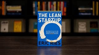 The Lean Startup&nbsp;Explained